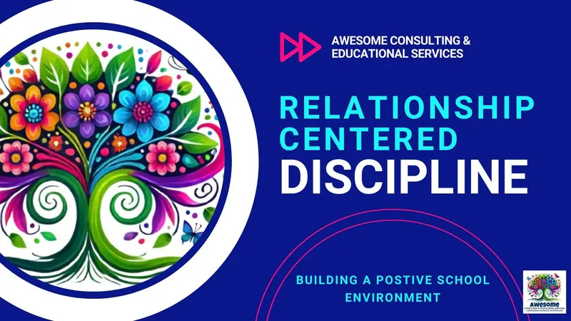 Relationship-Centered Discipline — Multi-Day Training & Coaching